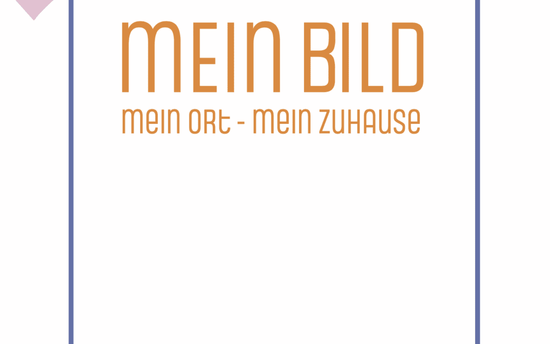 Fotoausstellung “mein Bild, mein Ort, mein Zuhause”